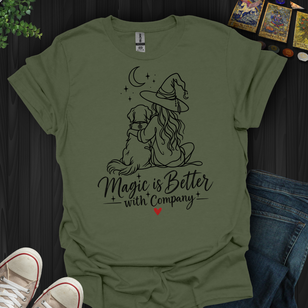Better With Company Dog- T-Shirt