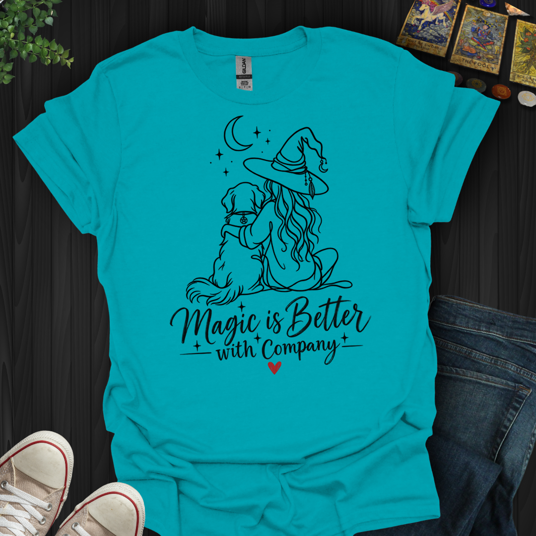 Better With Company Dog- T-Shirt
