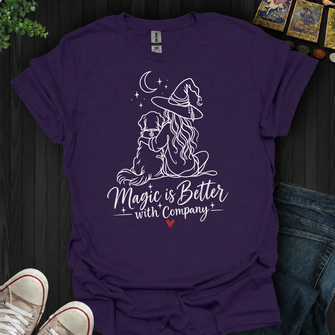 Better With Company Dog- T-Shirt