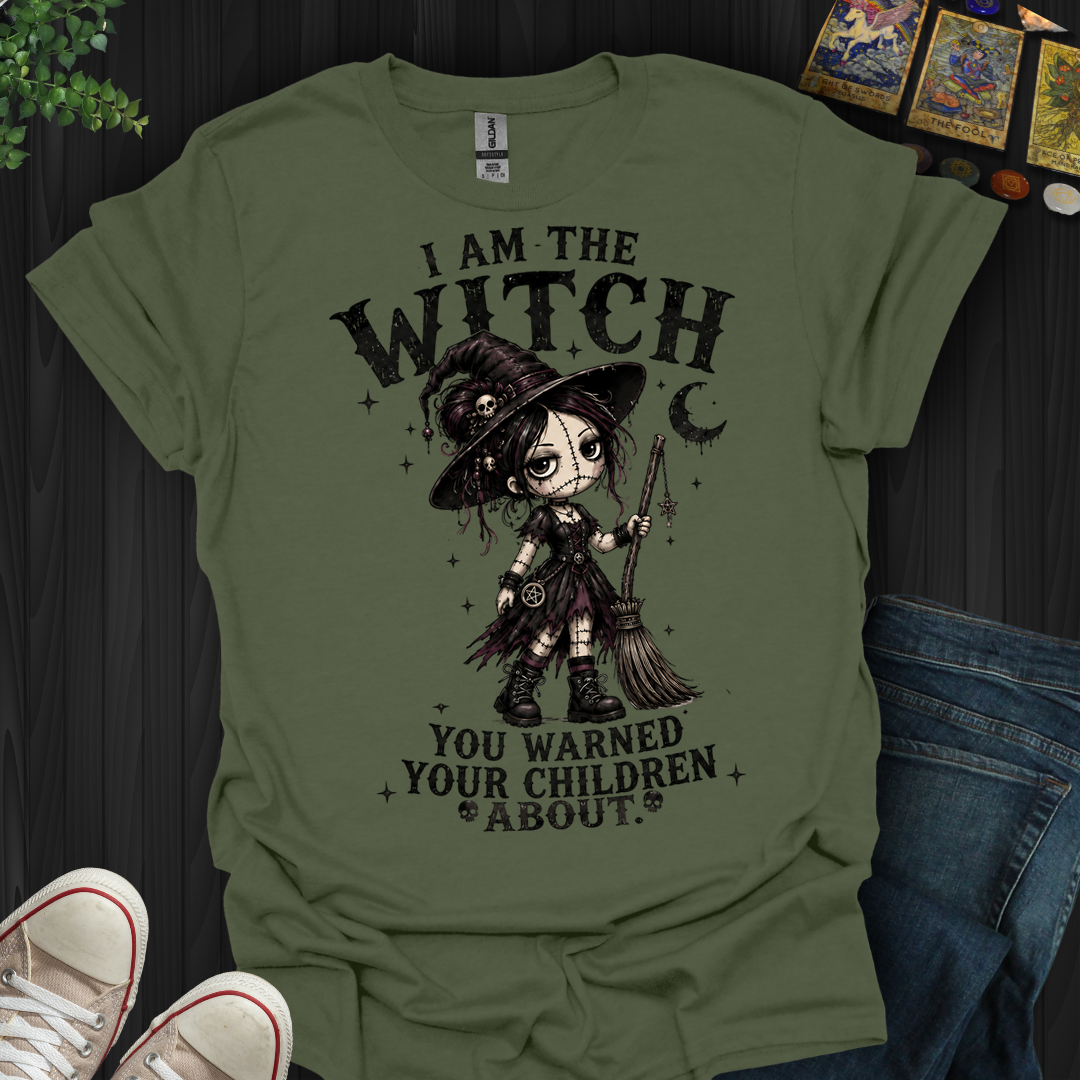 I Am The Witch You Warned Your Children About- T-Shirt