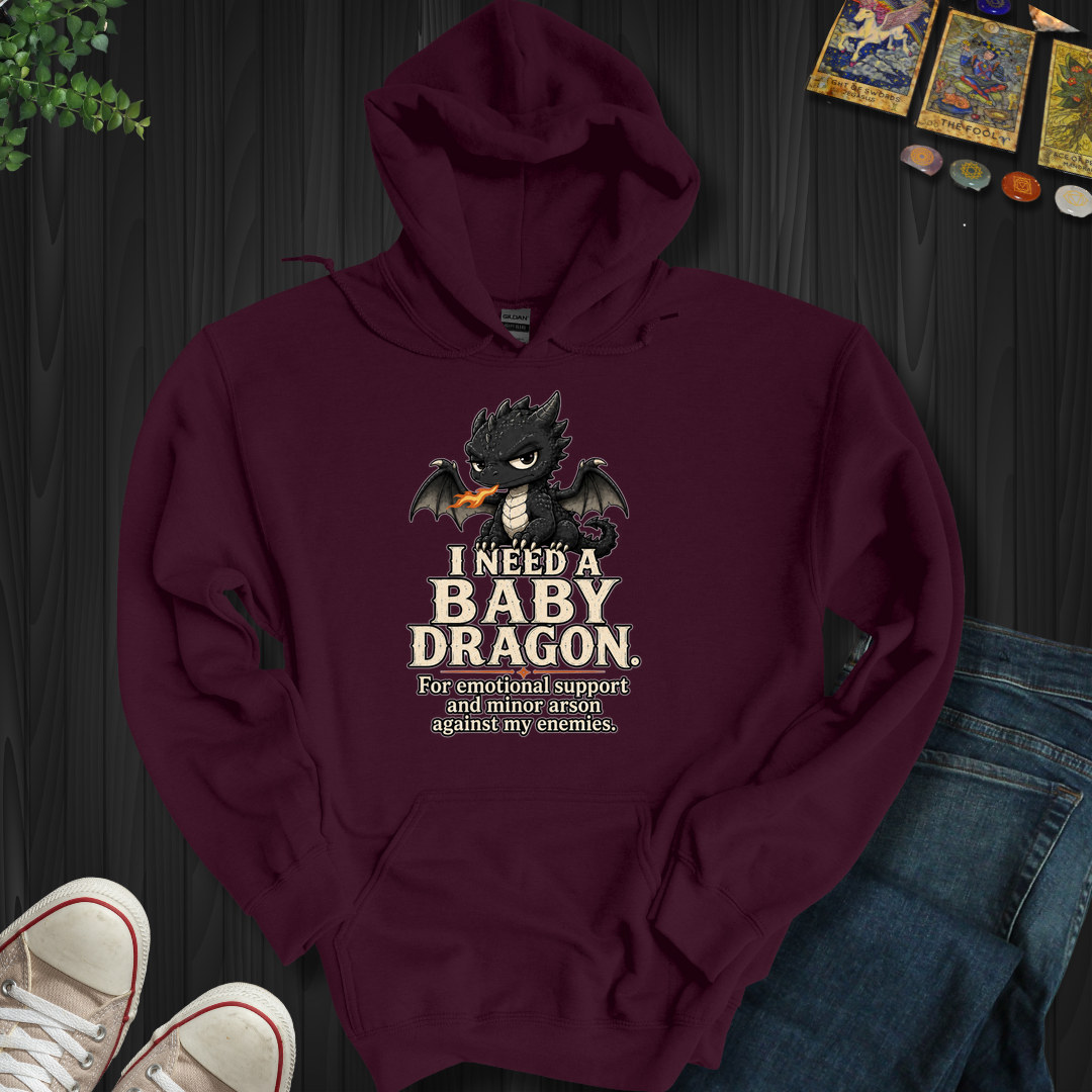 Need A Baby Dragon- Hooded Sweatshirt