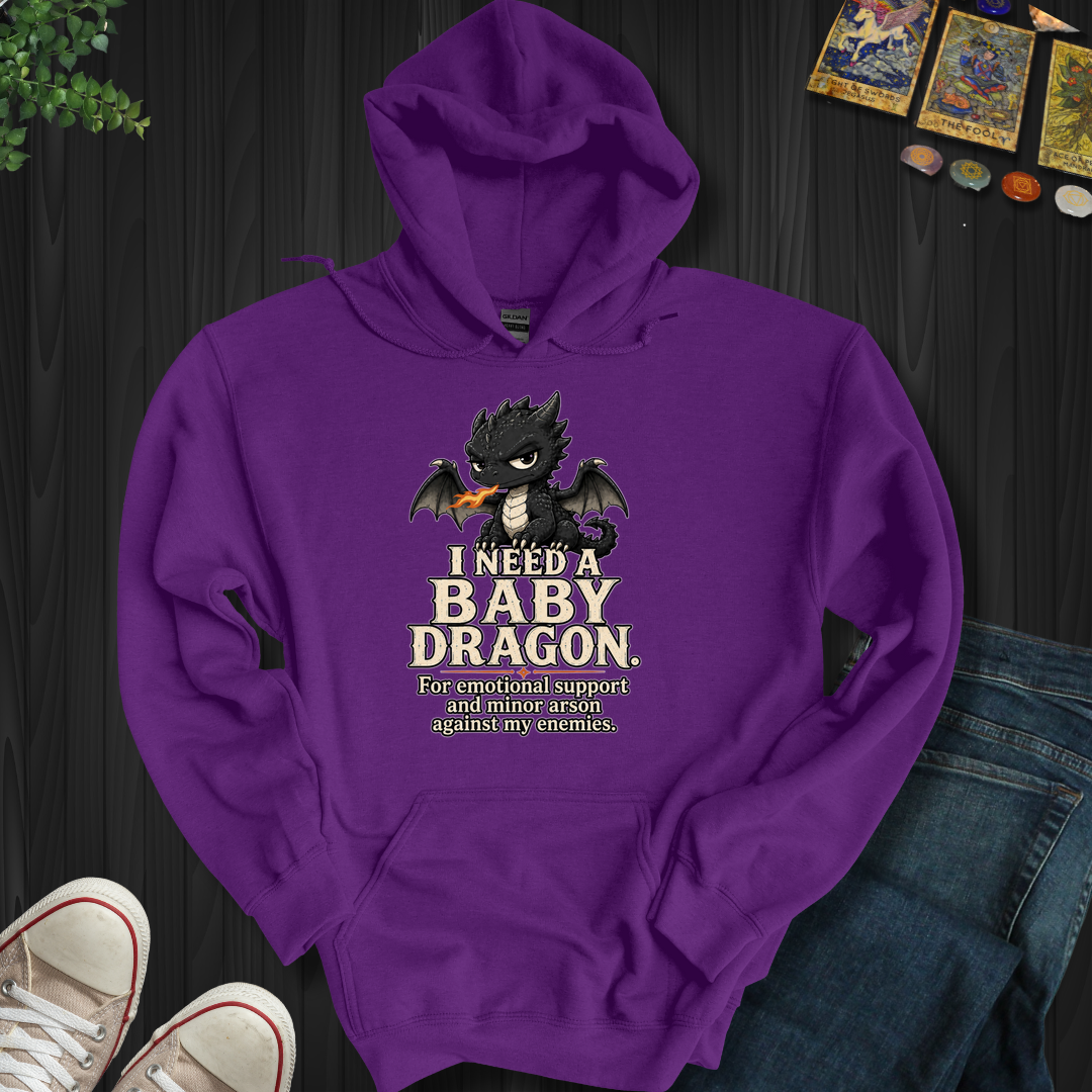Need A Baby Dragon- Hooded Sweatshirt