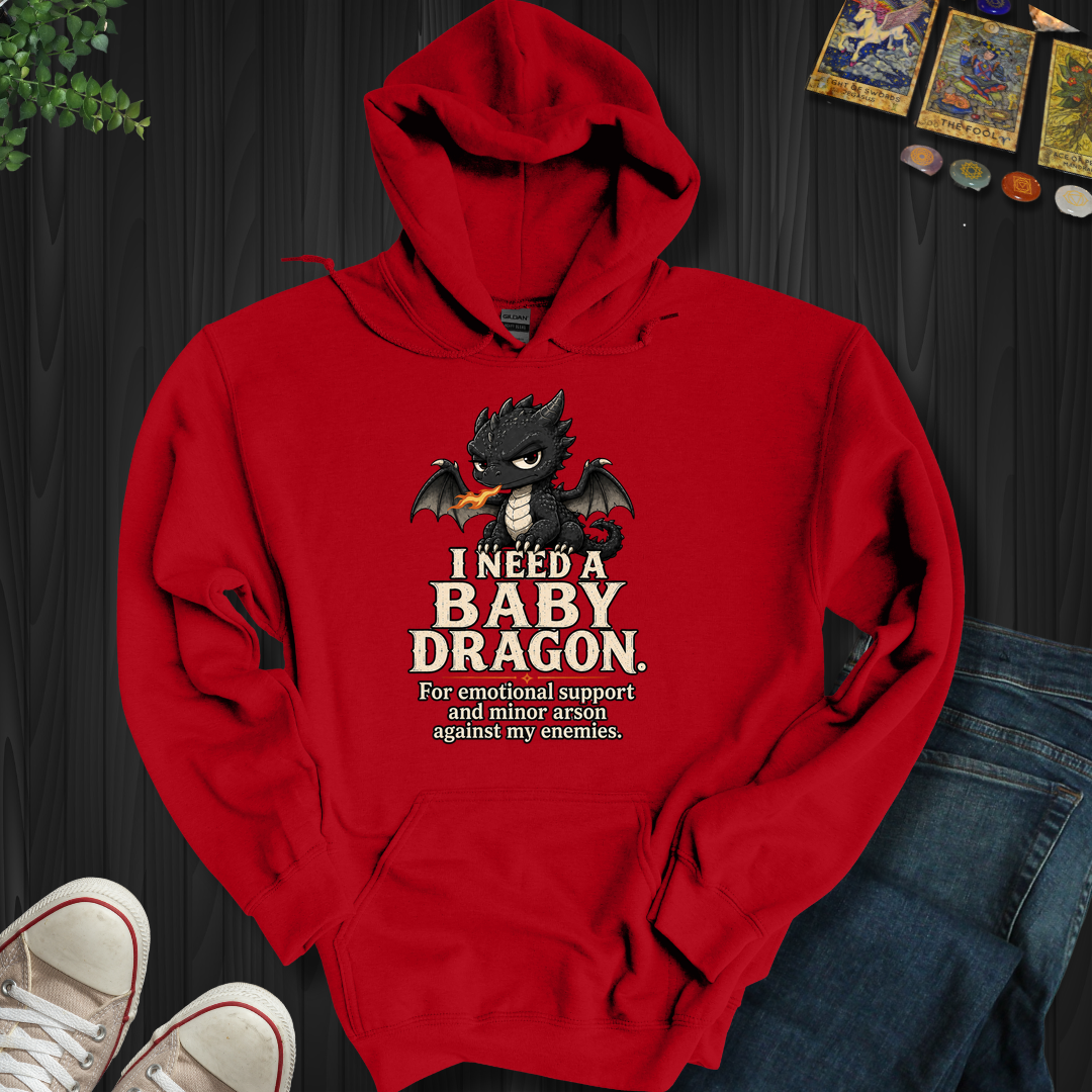 Need A Baby Dragon- Hooded Sweatshirt
