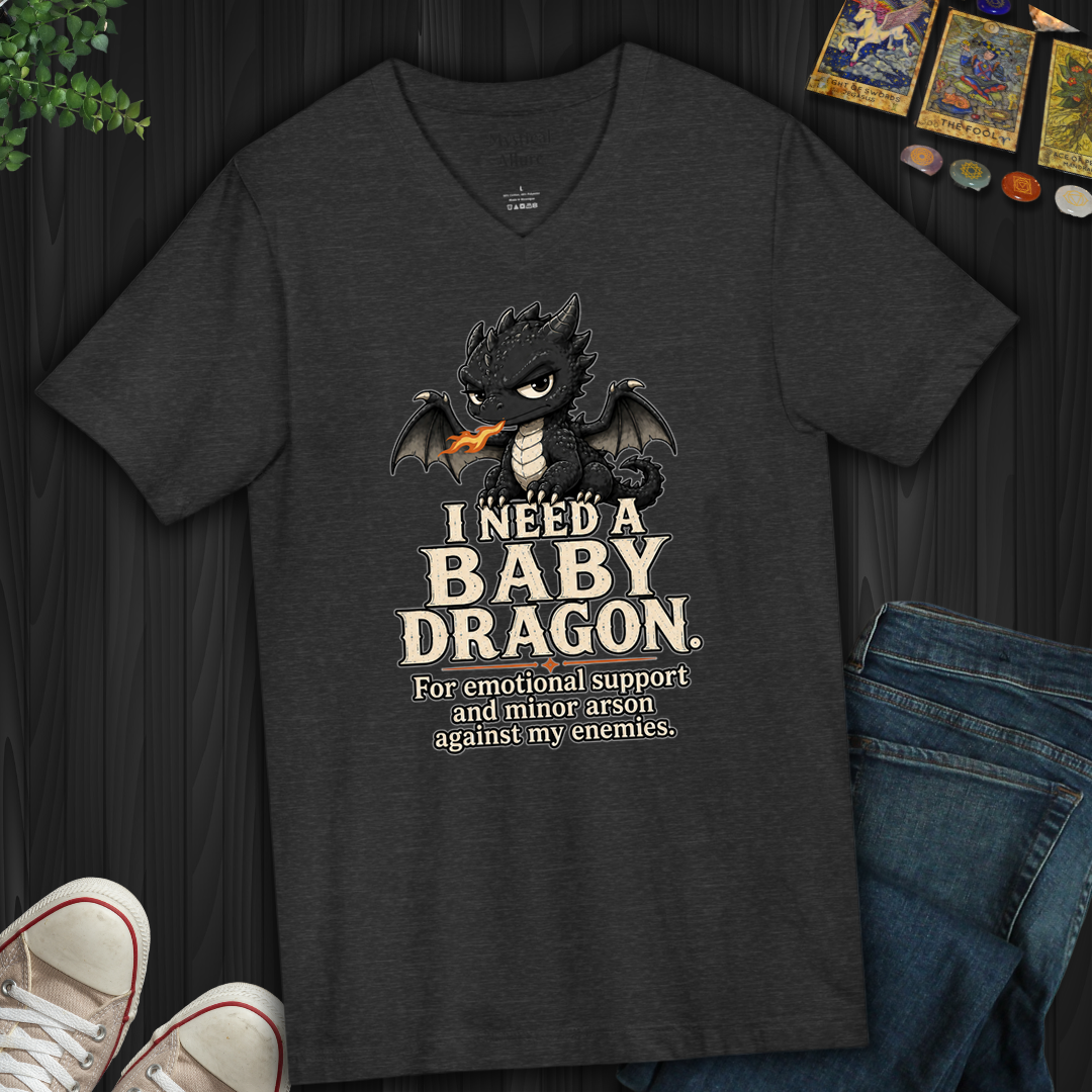 Need A Baby Dragon- V-Neck
