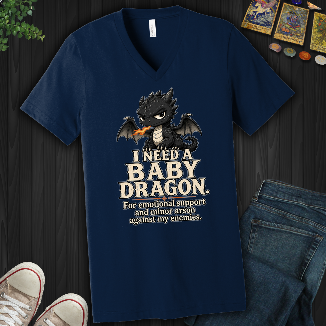 Need A Baby Dragon- V-Neck