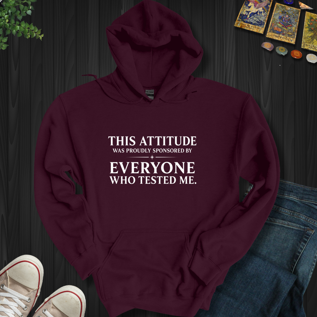 Everyone Who Tested Me- Hooded Sweatshirt