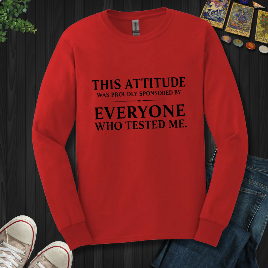 Everyone Who Tested Me- Long Sleeve