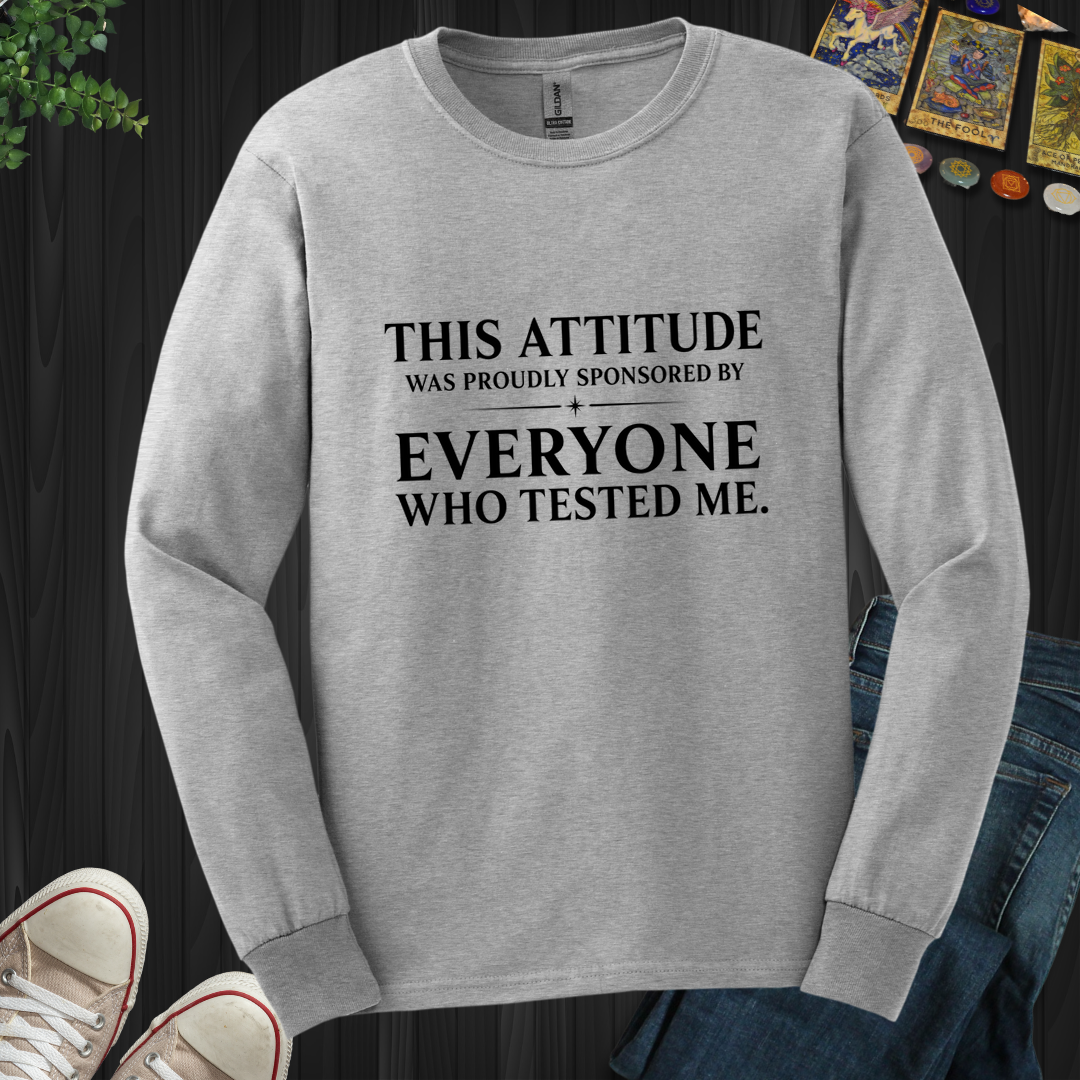 Everyone Who Tested Me- Long Sleeve
