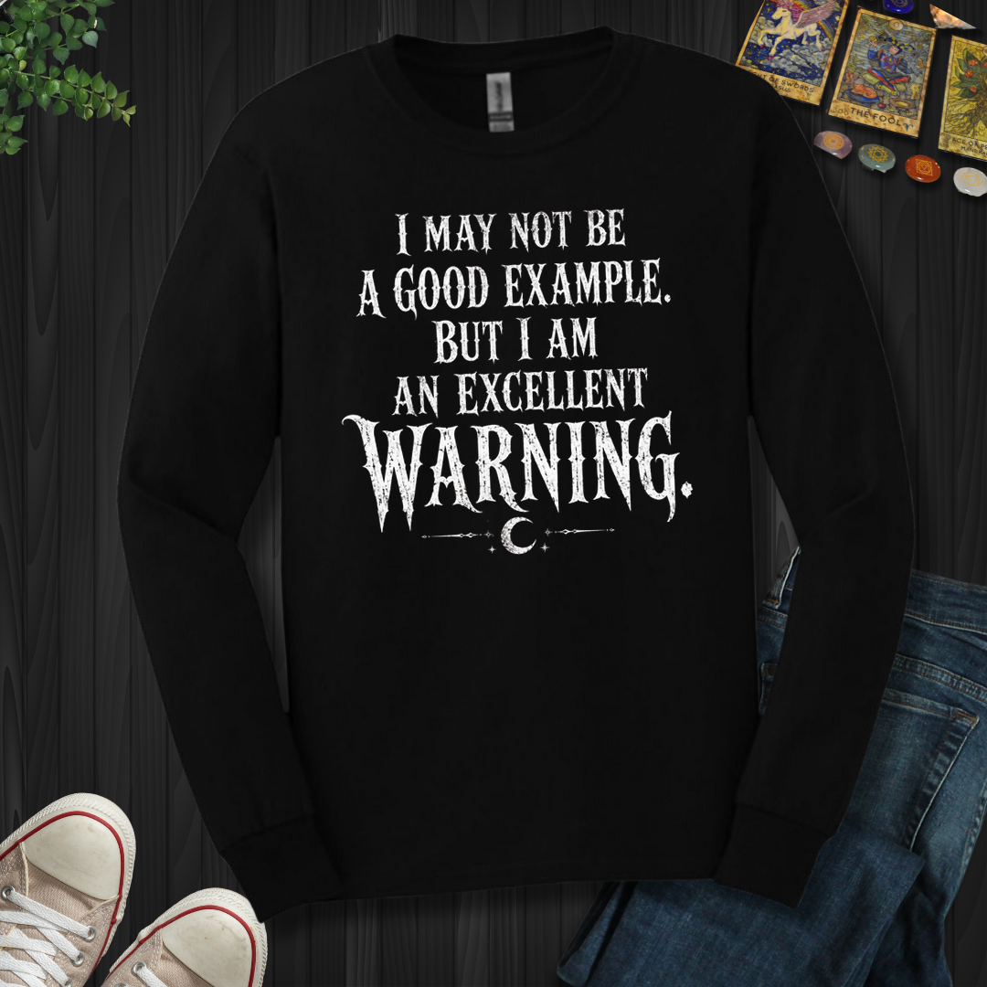 Excellent Warning- Long Sleeve