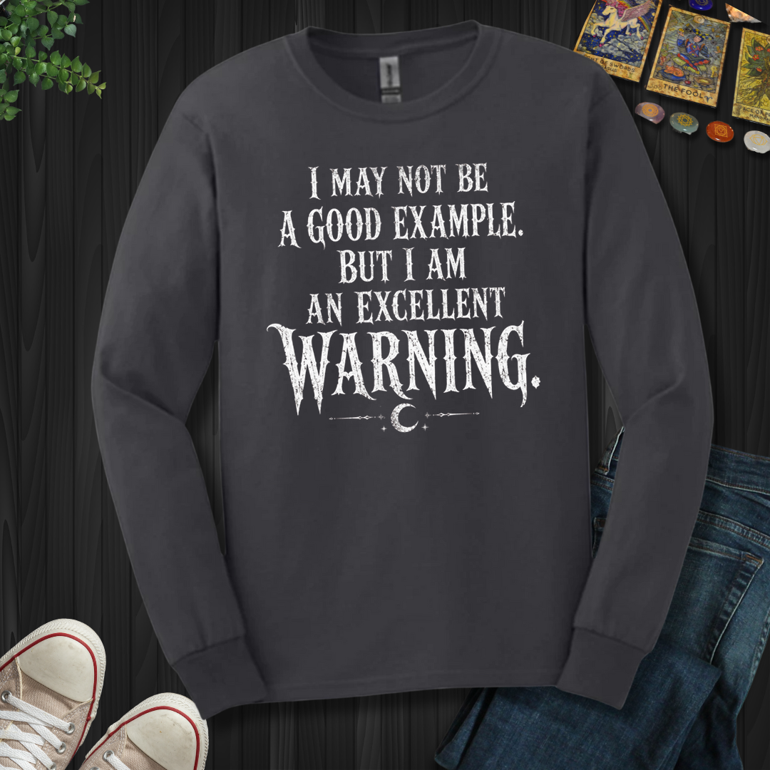 Excellent Warning- Long Sleeve