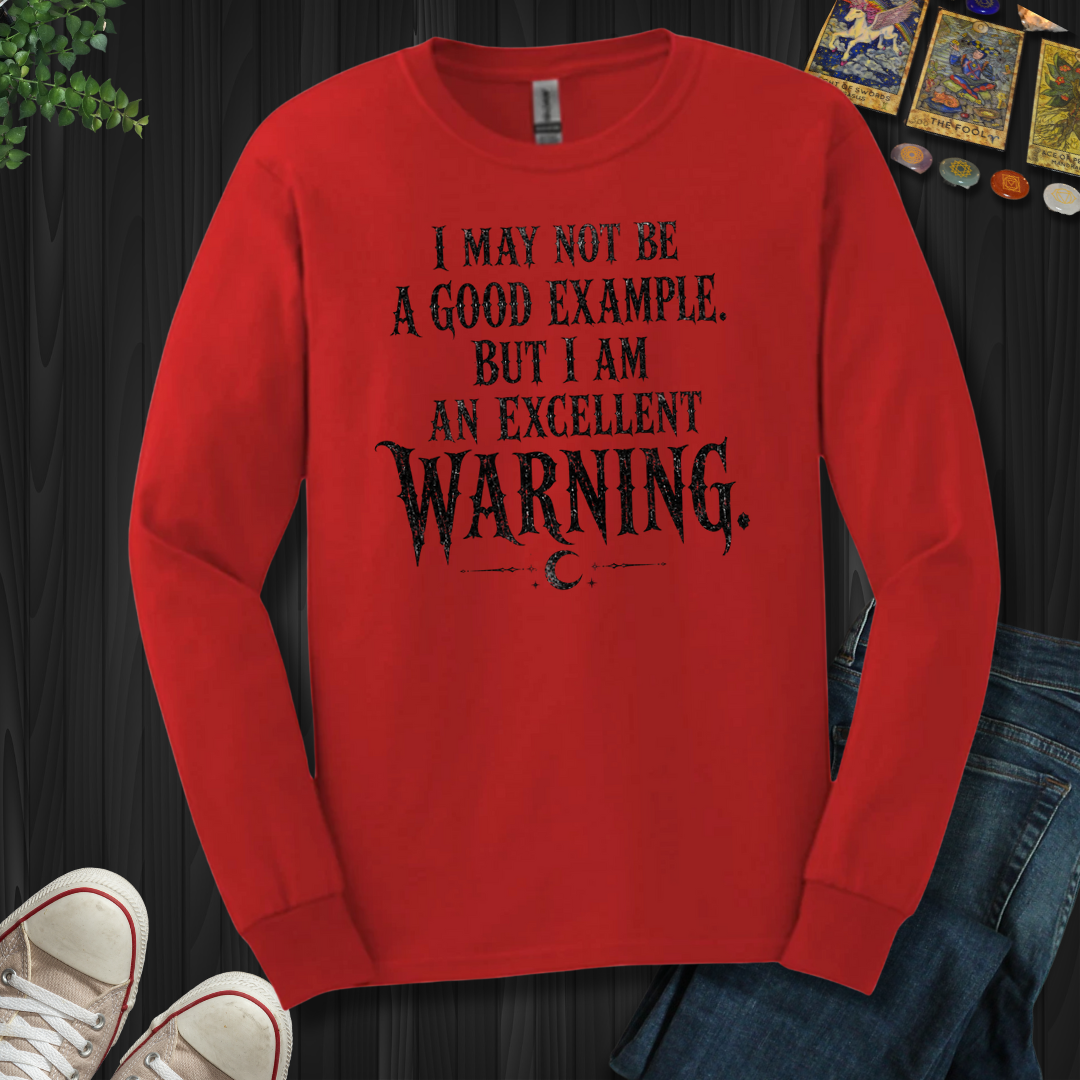 Excellent Warning- Long Sleeve