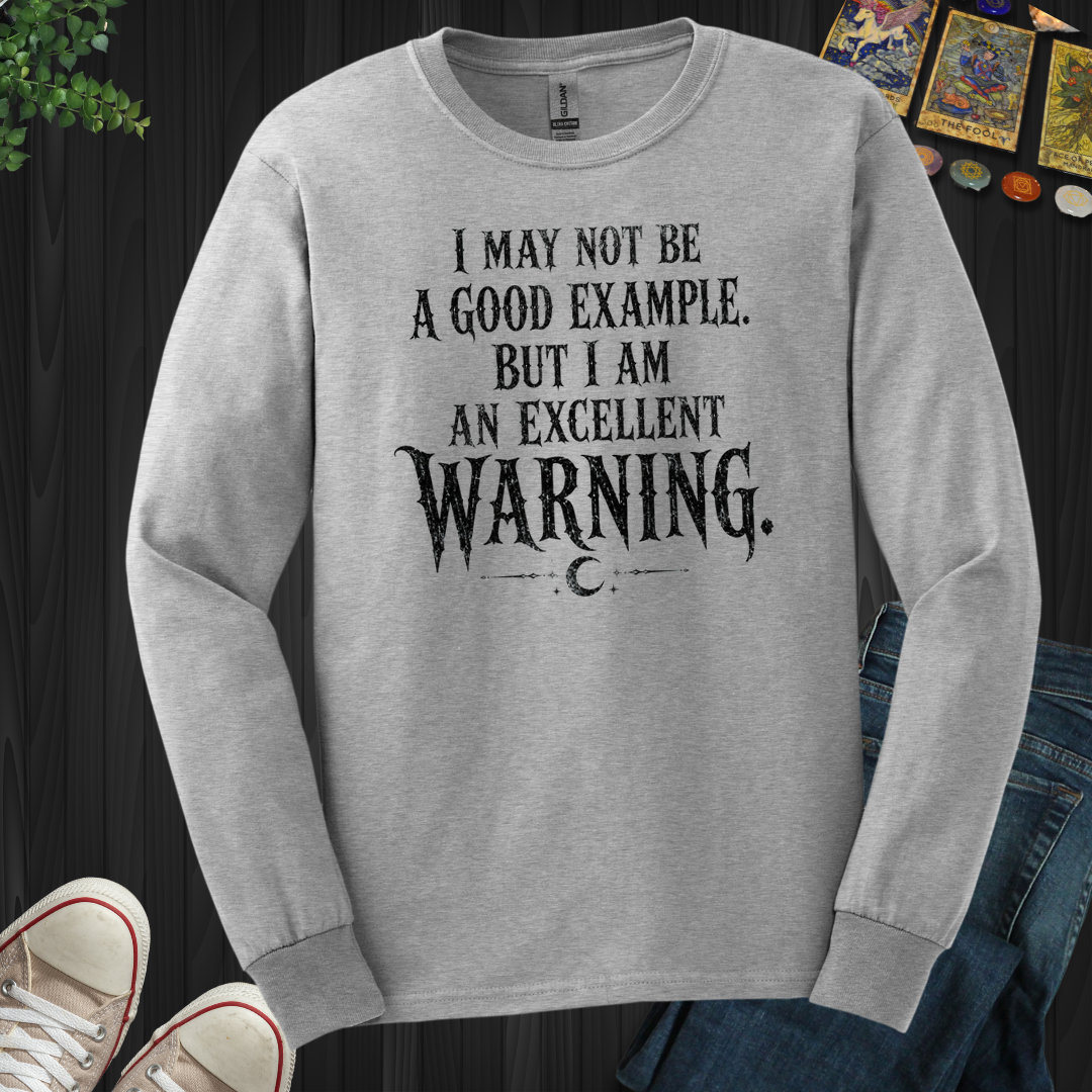 Excellent Warning- Long Sleeve