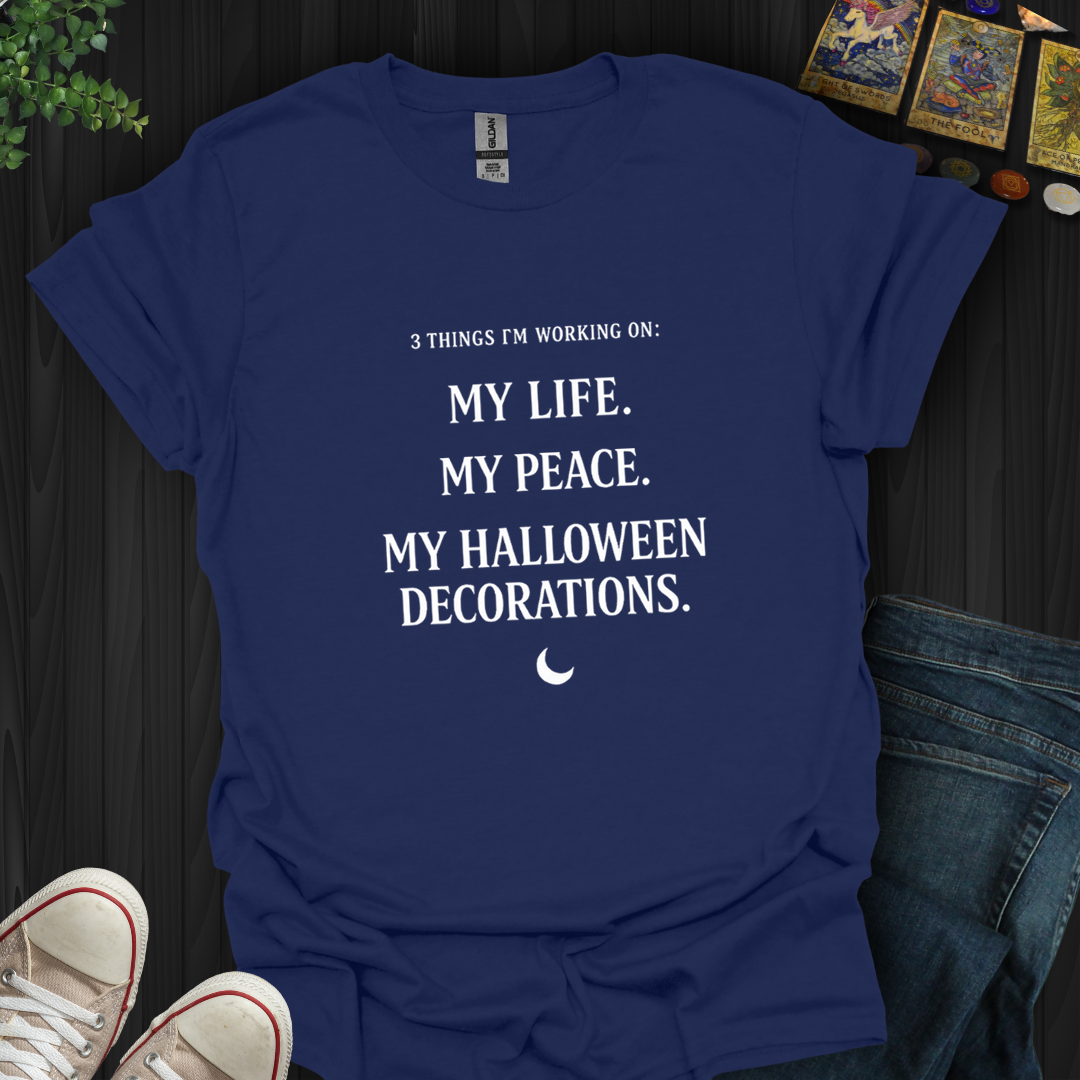 Three Things I'm Working On- T-Shirt