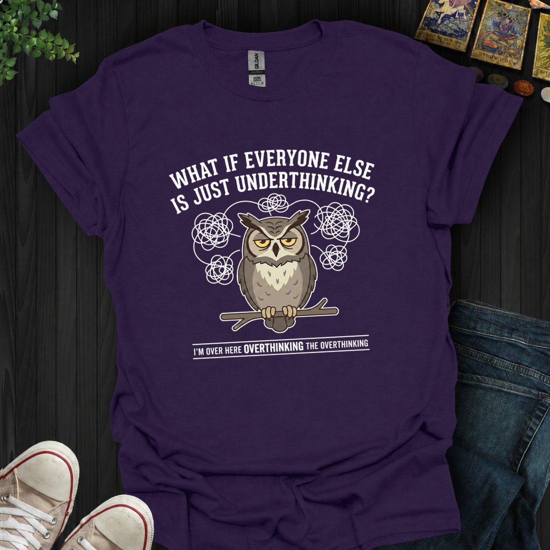Underthinking- T-Shirt