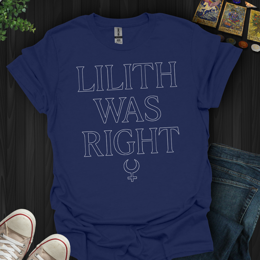 Lilith Was Right- T-Shirt
