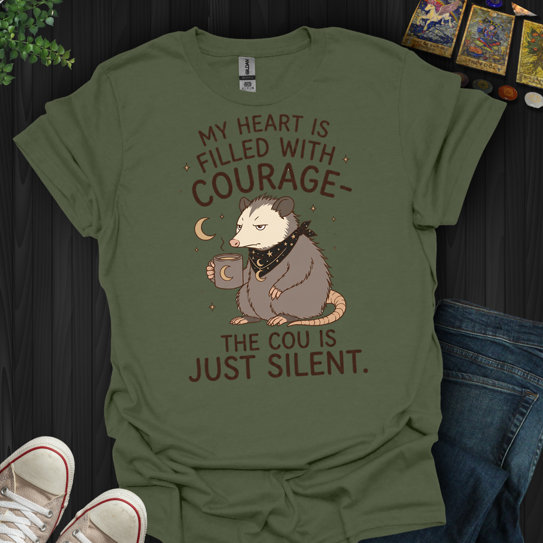 My Heart Is Filled With Courage- T-Shirt