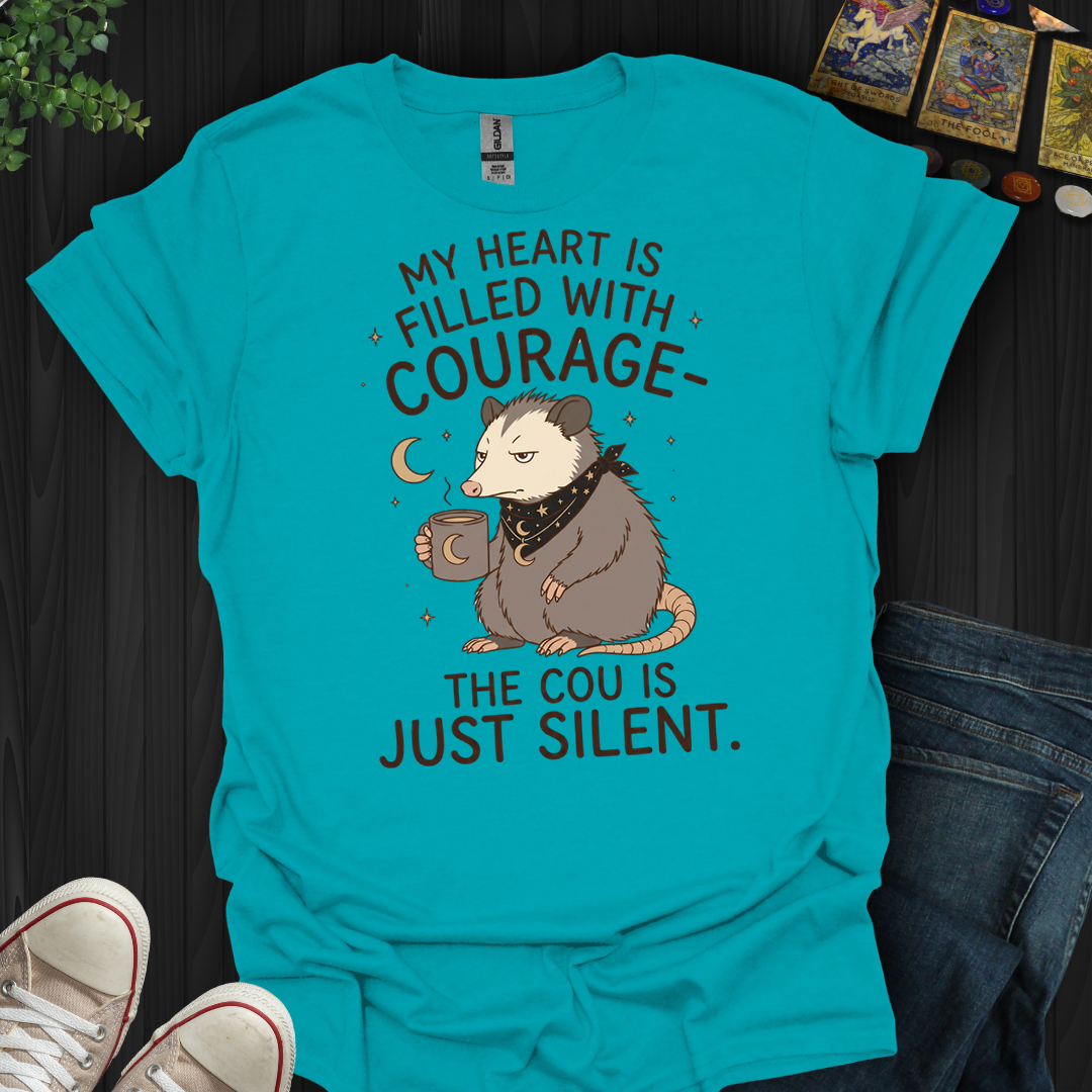 My Heart Is Filled With Courage- T-Shirt