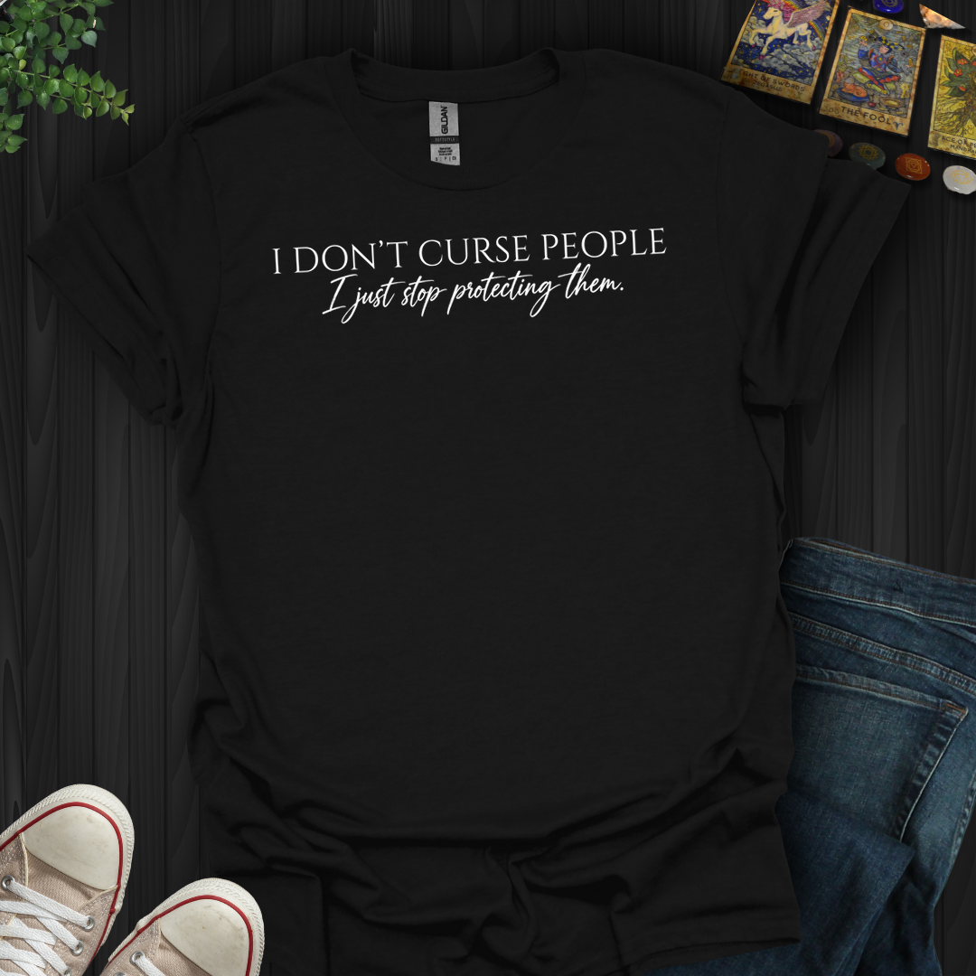 I Don't Curse People- T-Shirt