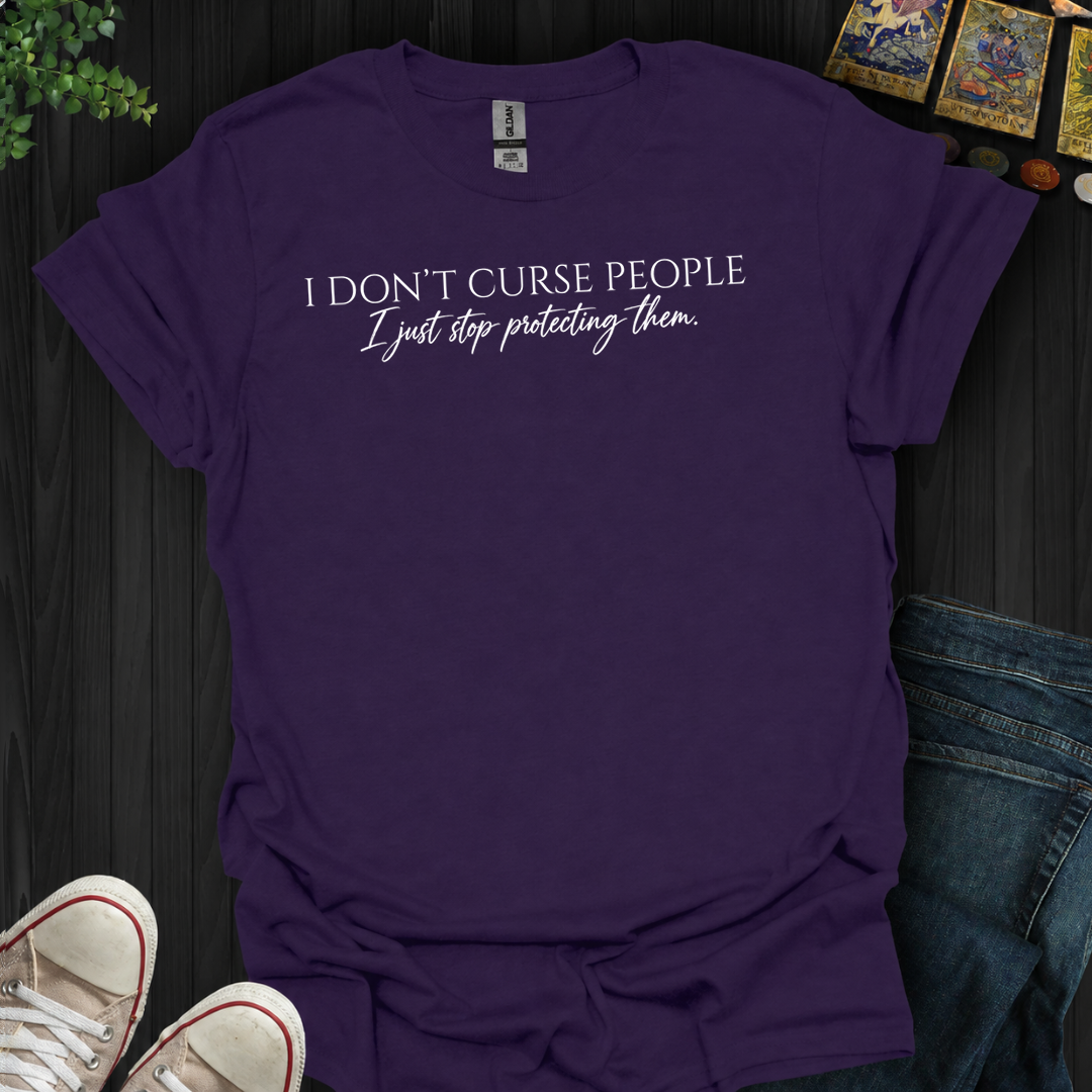 I Don't Curse People- T-Shirt