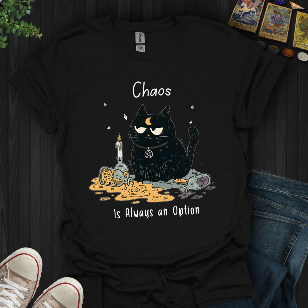 Chaos Is Always An Option- T-Shirt