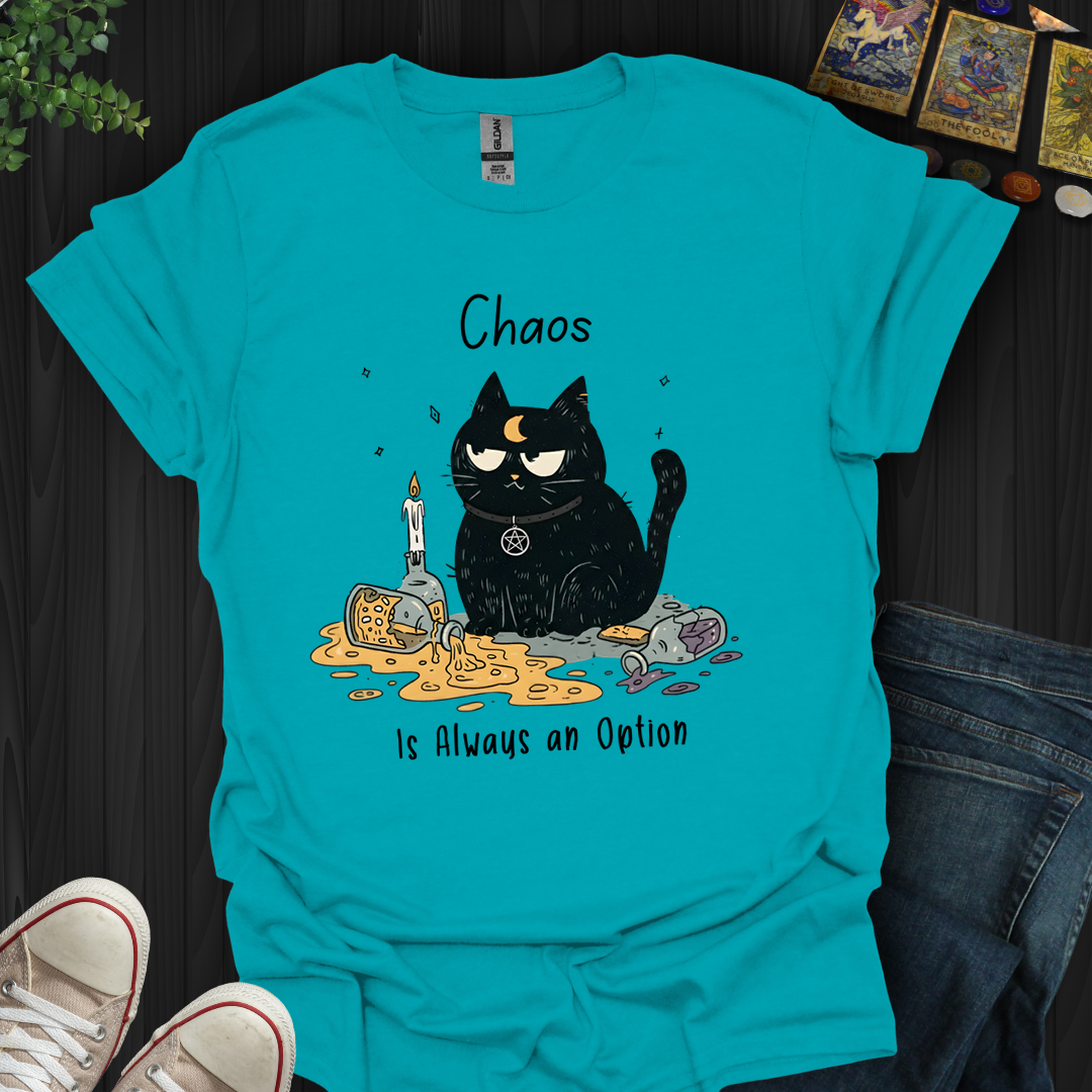 Chaos Is Always An Option- T-Shirt