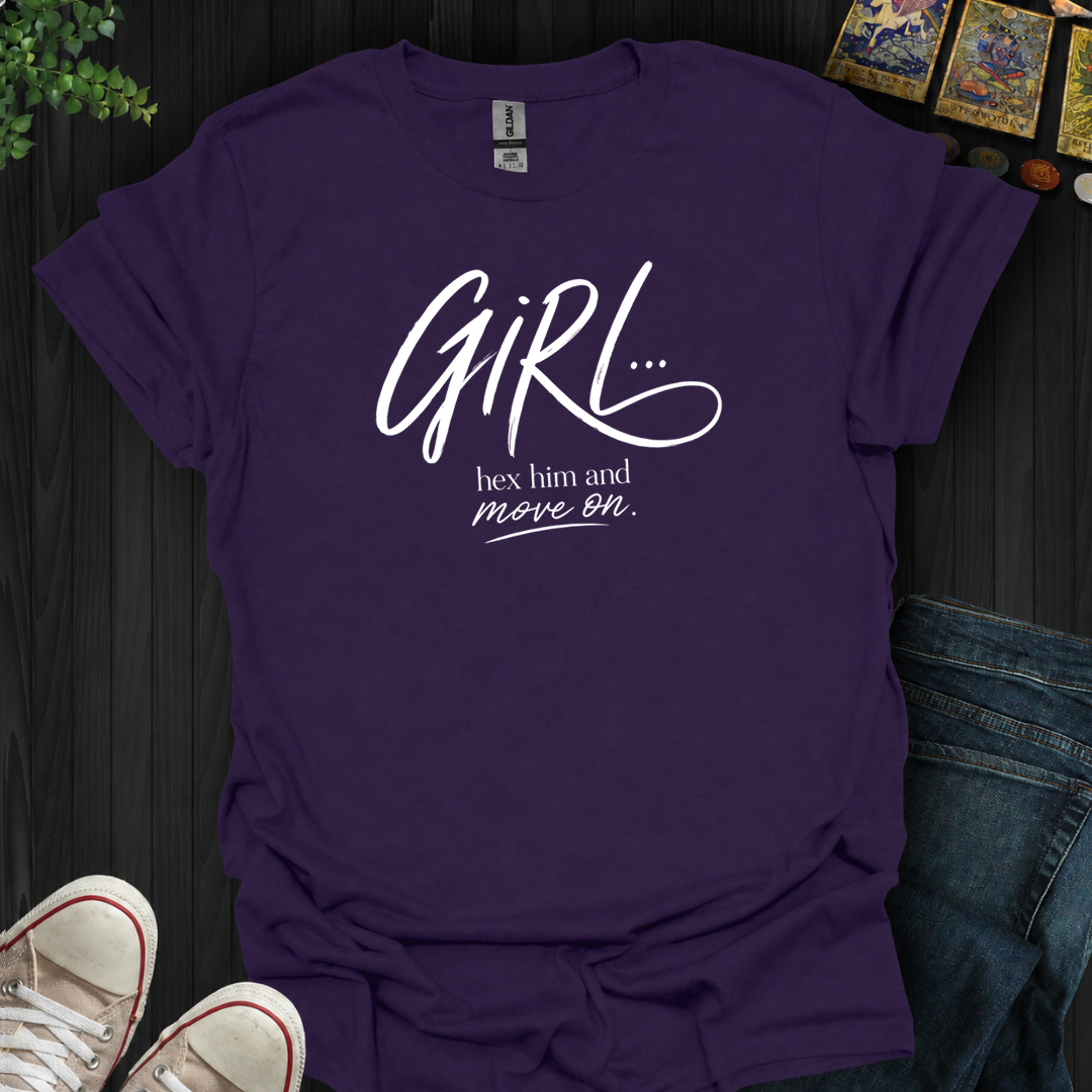 Girl Hex Him And Move On- T-Shirt