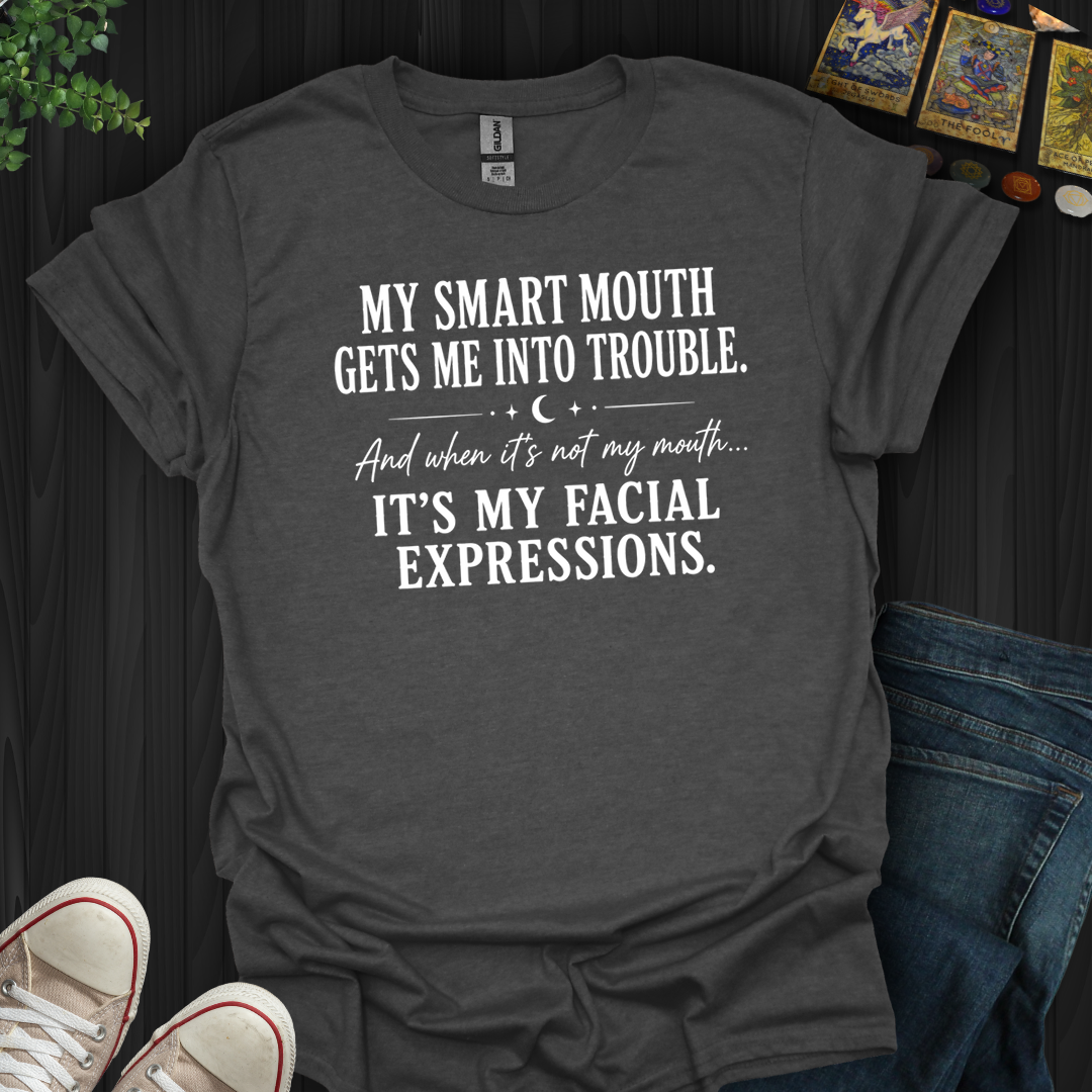 My Smart Mouth- T-Shirt