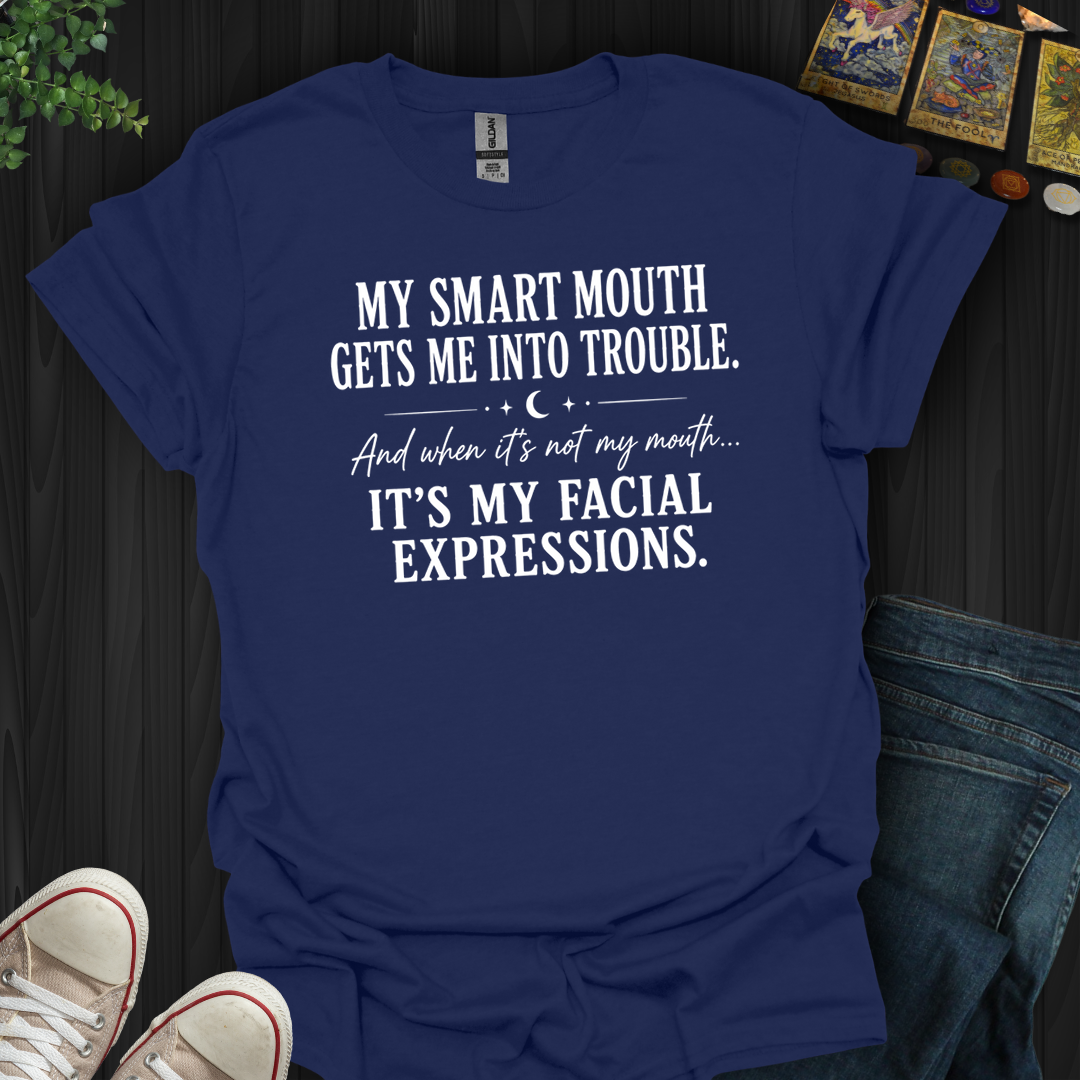 My Smart Mouth- T-Shirt