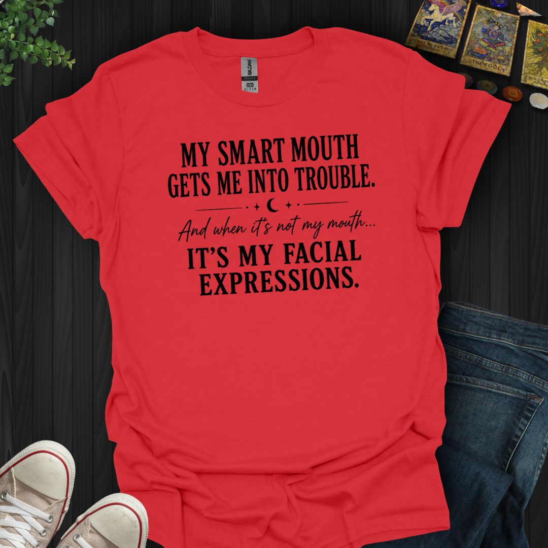 My Smart Mouth- T-Shirt