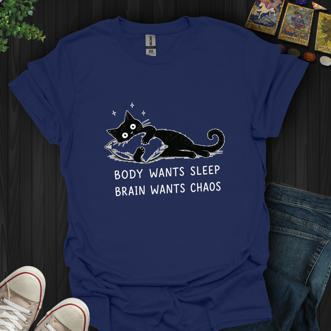 Brain Wants Chaos- T-Shirt