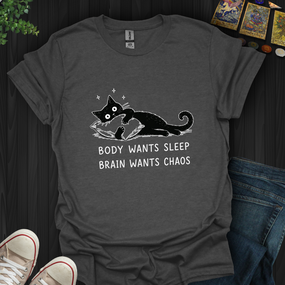 Brain Wants Chaos- T-Shirt