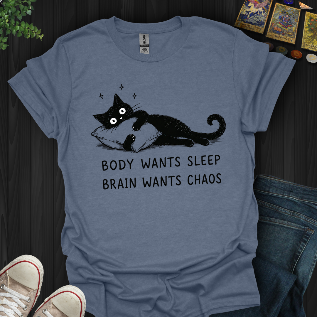 Brain Wants Chaos- T-Shirt