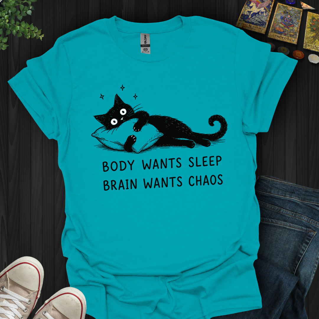 Brain Wants Chaos- T-Shirt