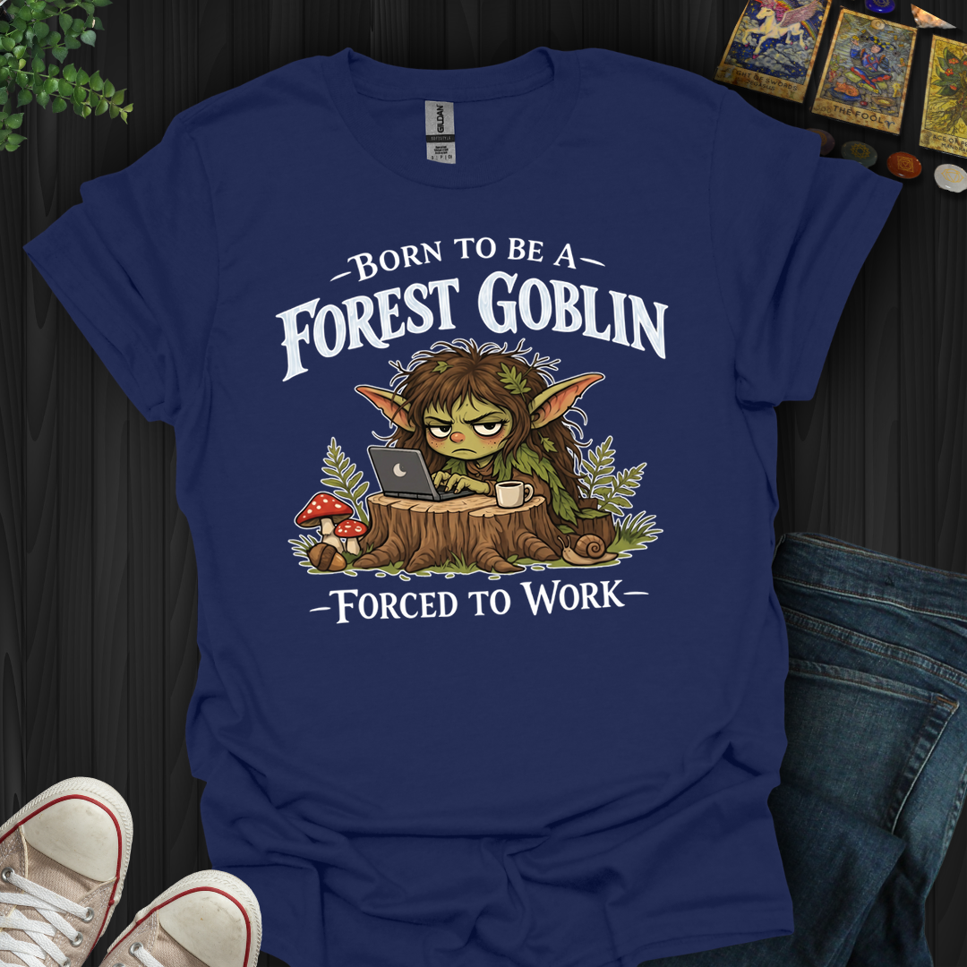 Born To Be A Forest Goblin- T-Shirt