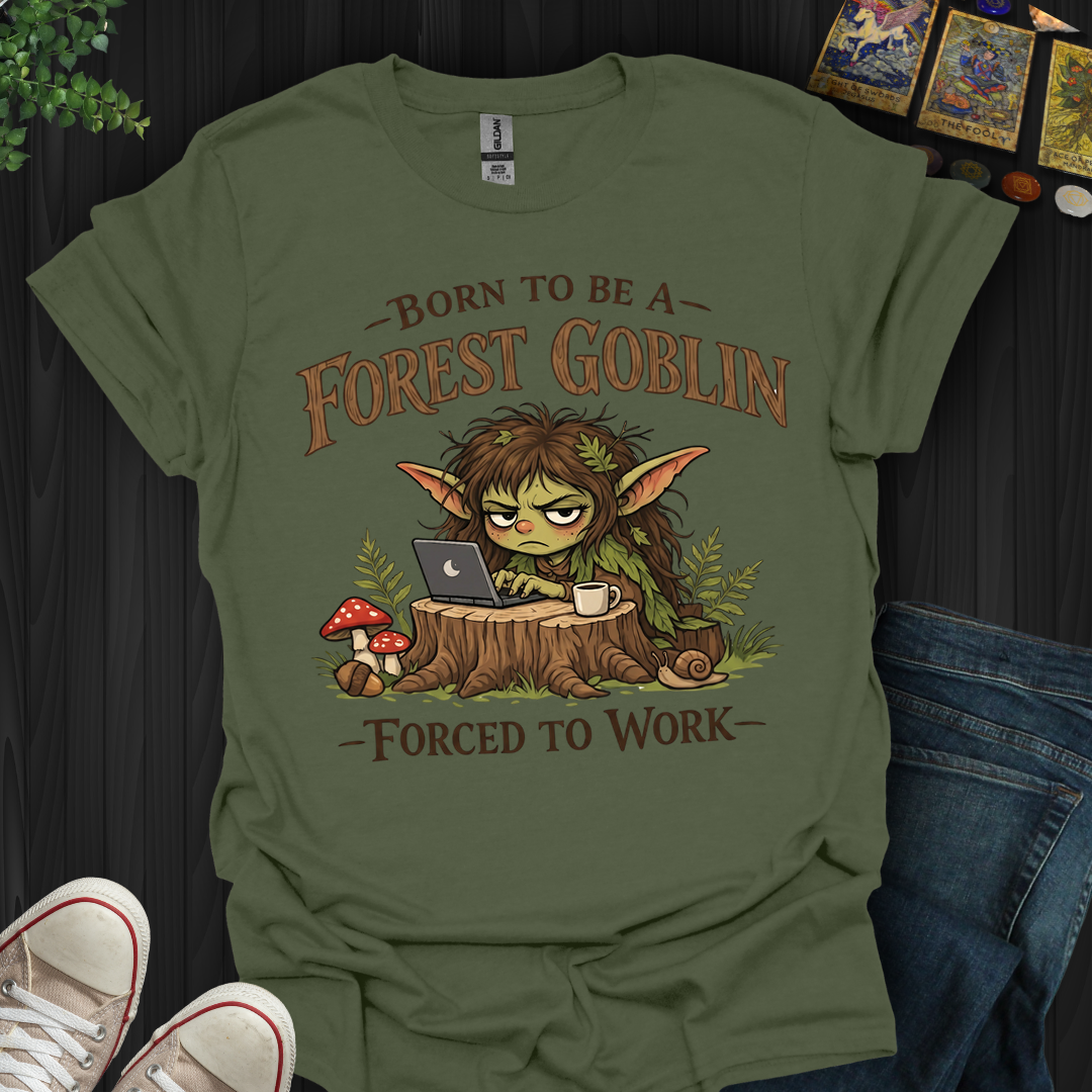 Born To Be A Forest Goblin- T-Shirt