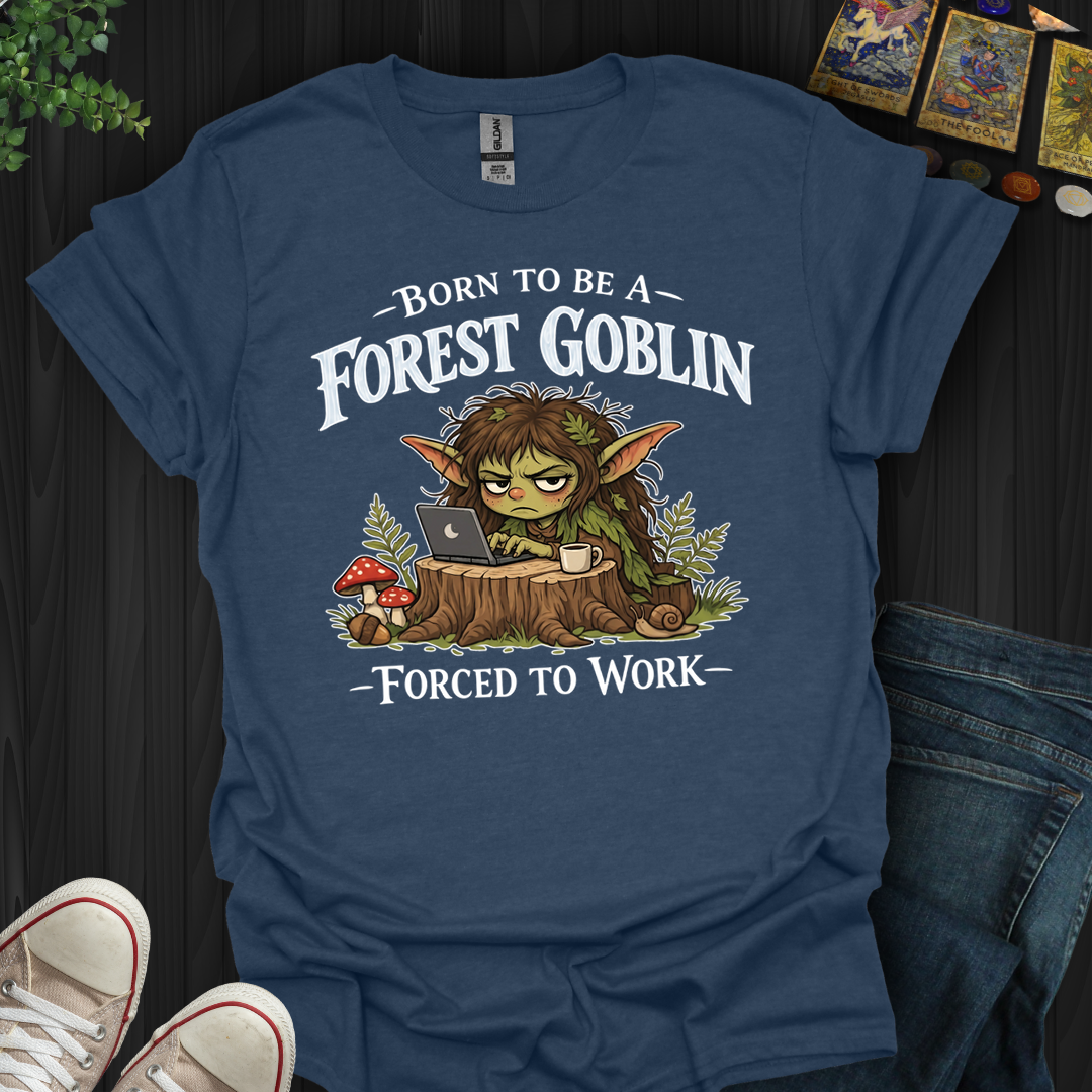 Born To Be A Forest Goblin- T-Shirt
