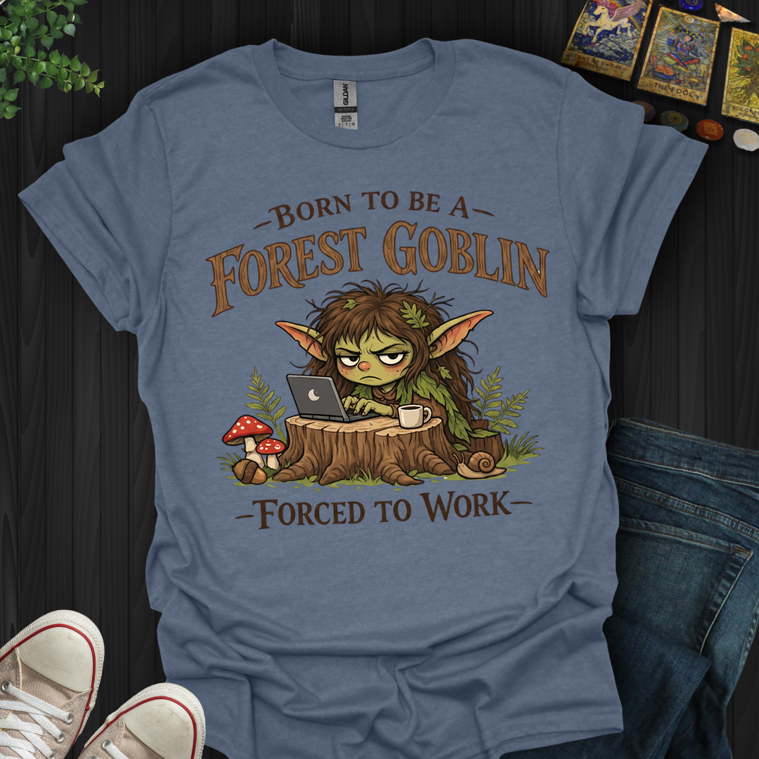 Born To Be A Forest Goblin- T-Shirt