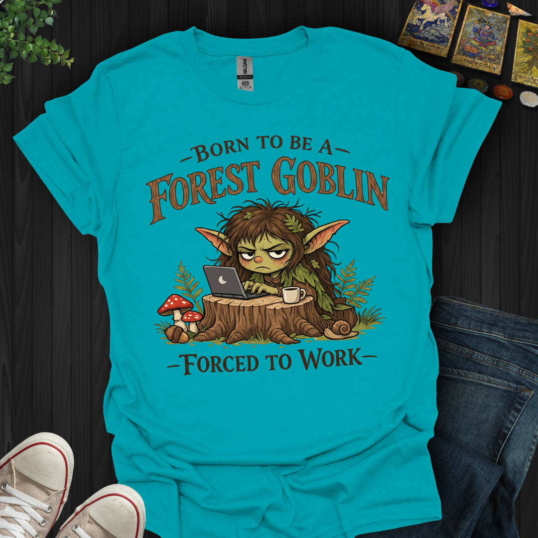 Born To Be A Forest Goblin- T-Shirt