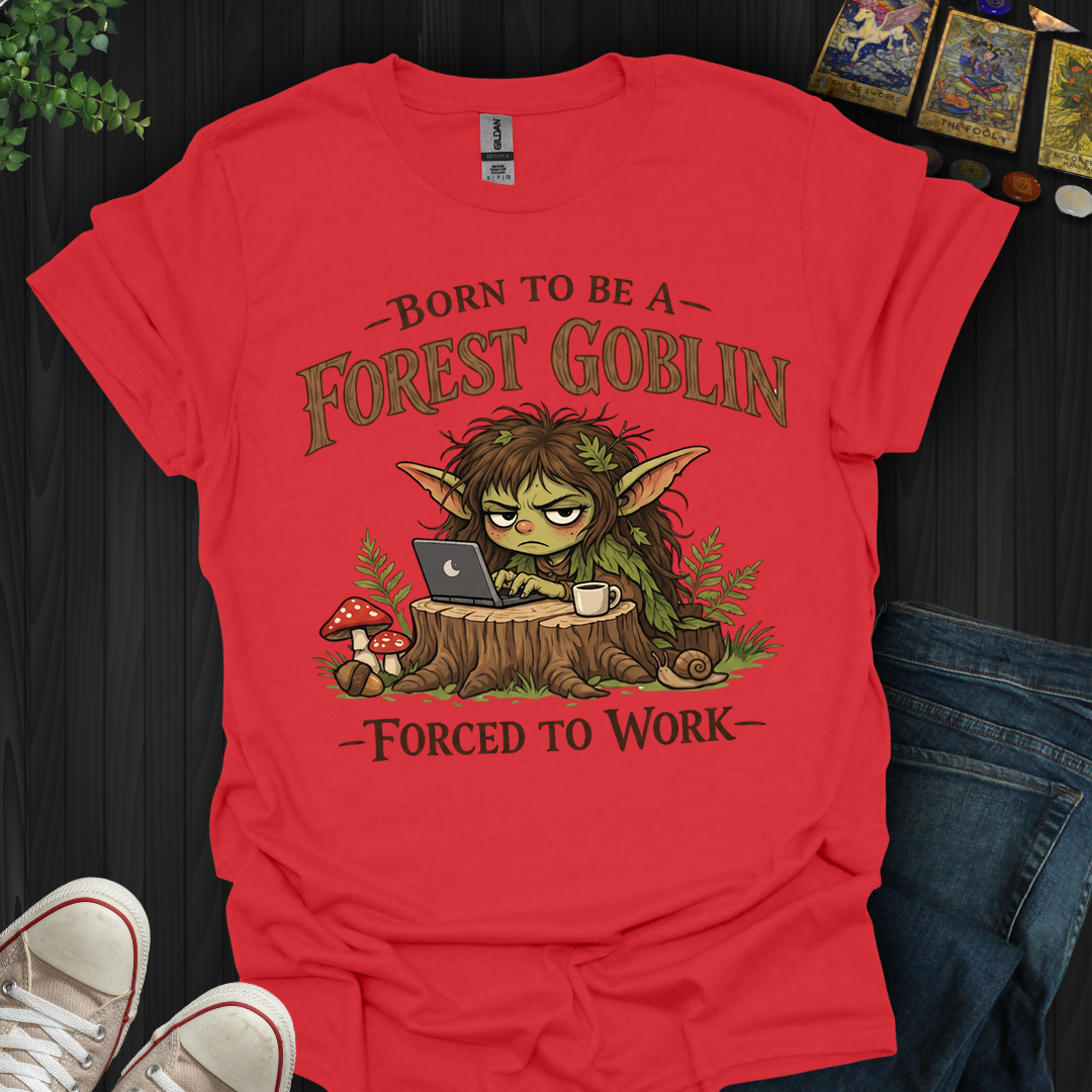 Born To Be A Forest Goblin- T-Shirt