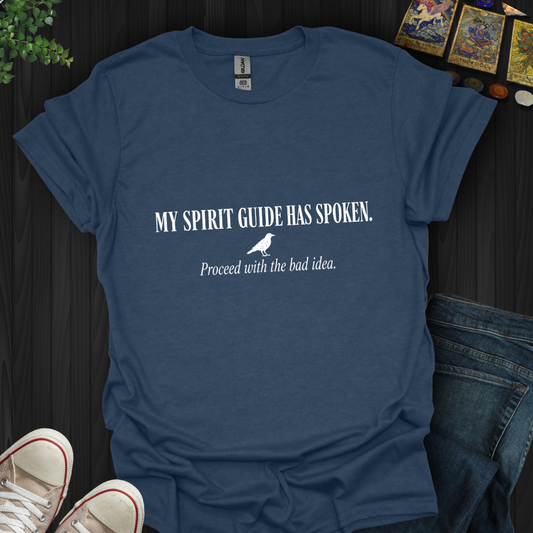 Proceed With The Bad Idea- T-Shirt