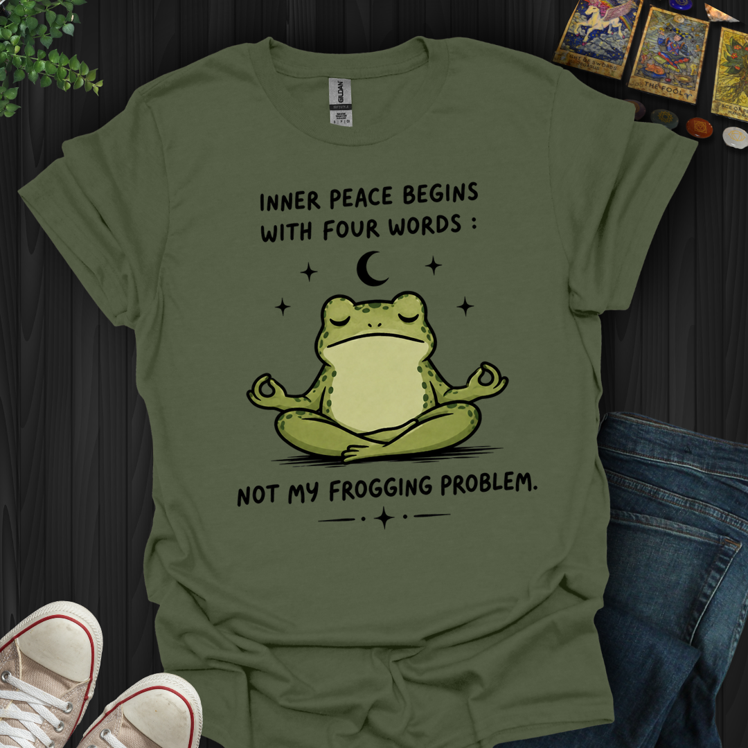 Not My Frogging Problem- T-Shirt