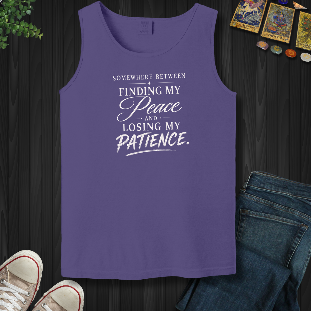 Finding My Peace And Losing My Patience- Tank Top