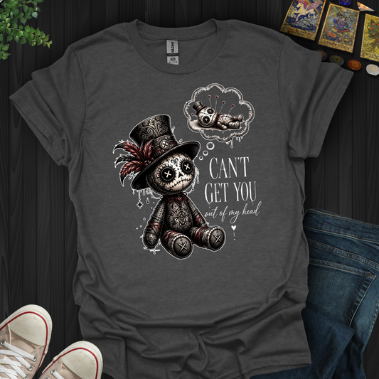 Can't Get You Out Of My Head- T-Shirt