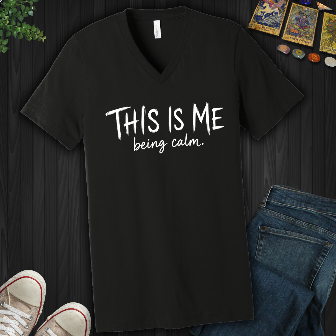 This Is Me Being Calm- V-Neck