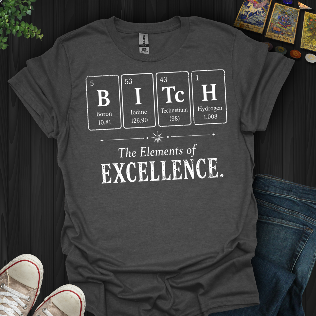 The Elements Of Excellence- T-Shirt