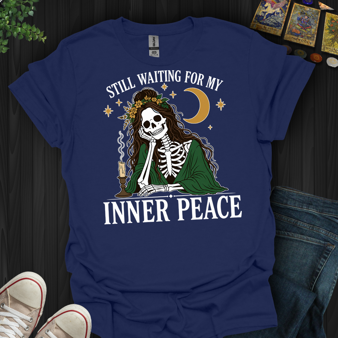 Still Waiting For Inner Peace- T-Shirt