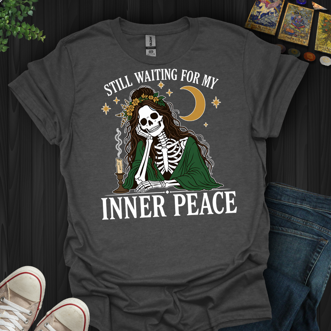Still Waiting For Inner Peace- T-Shirt