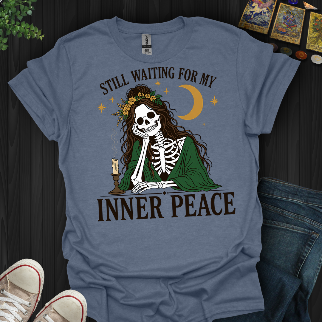 Still Waiting For Inner Peace- T-Shirt