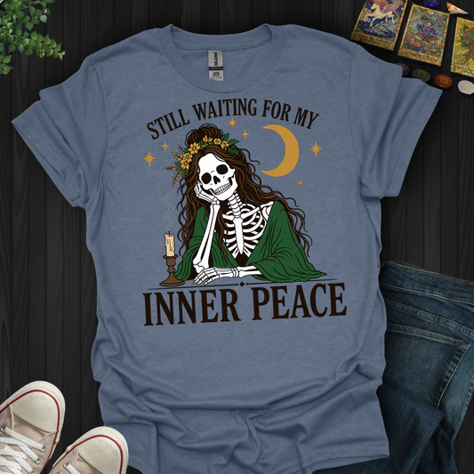 Still Waiting For Inner Peace- T-Shirt