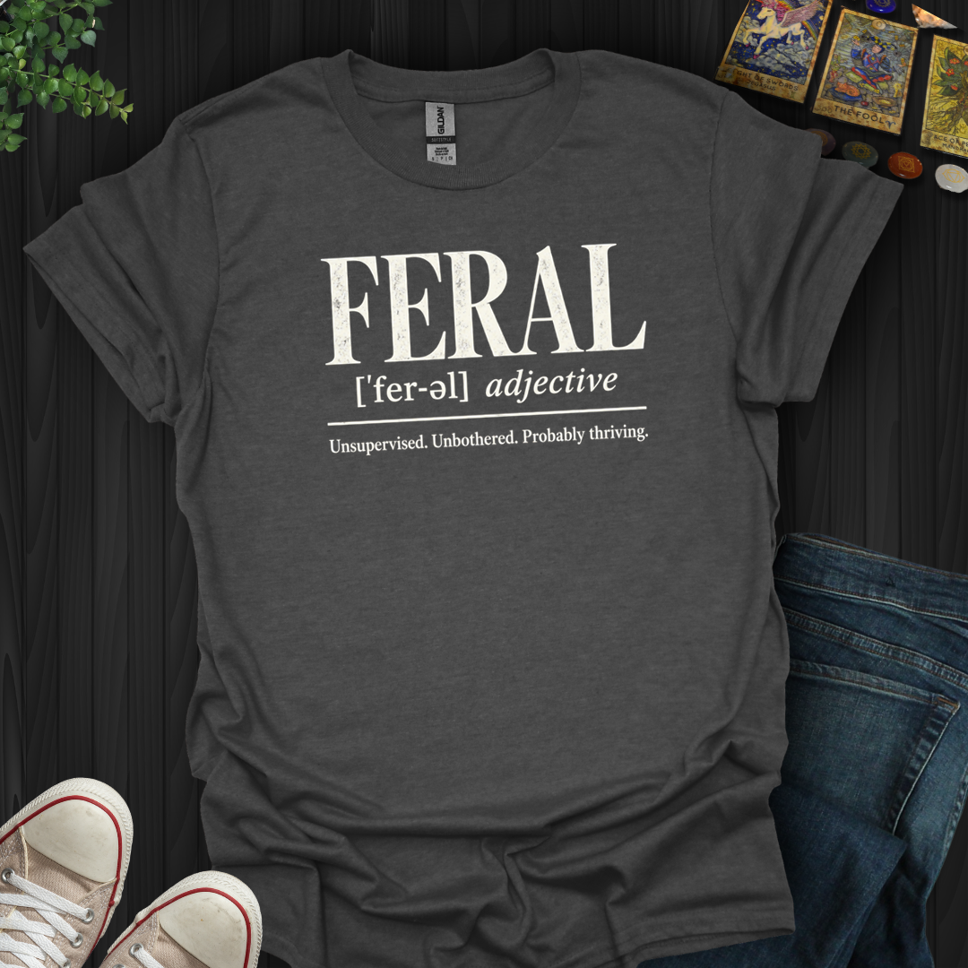Feral Definition- T-Shirt